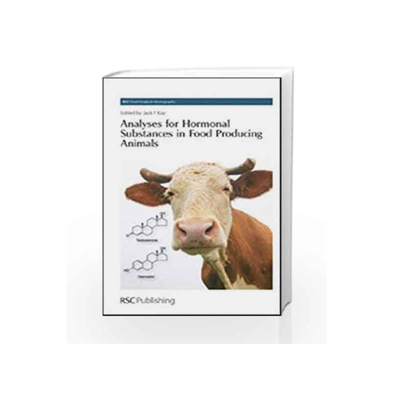 Analyses for Hormonal Substances in Food Producing Animals (Rsc Food Analysis Monographs) by Kay J.F. Book-9780854041985
