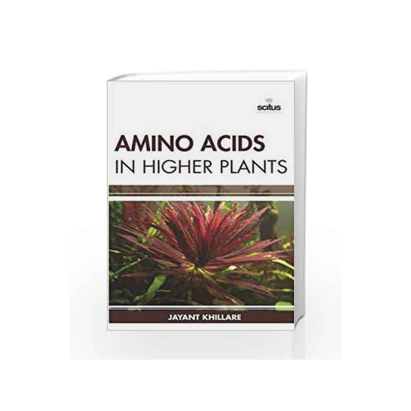 Amino Acids in Higher Plants (Filipinas Everywhere) by Khillare J. Book-9781681170428
