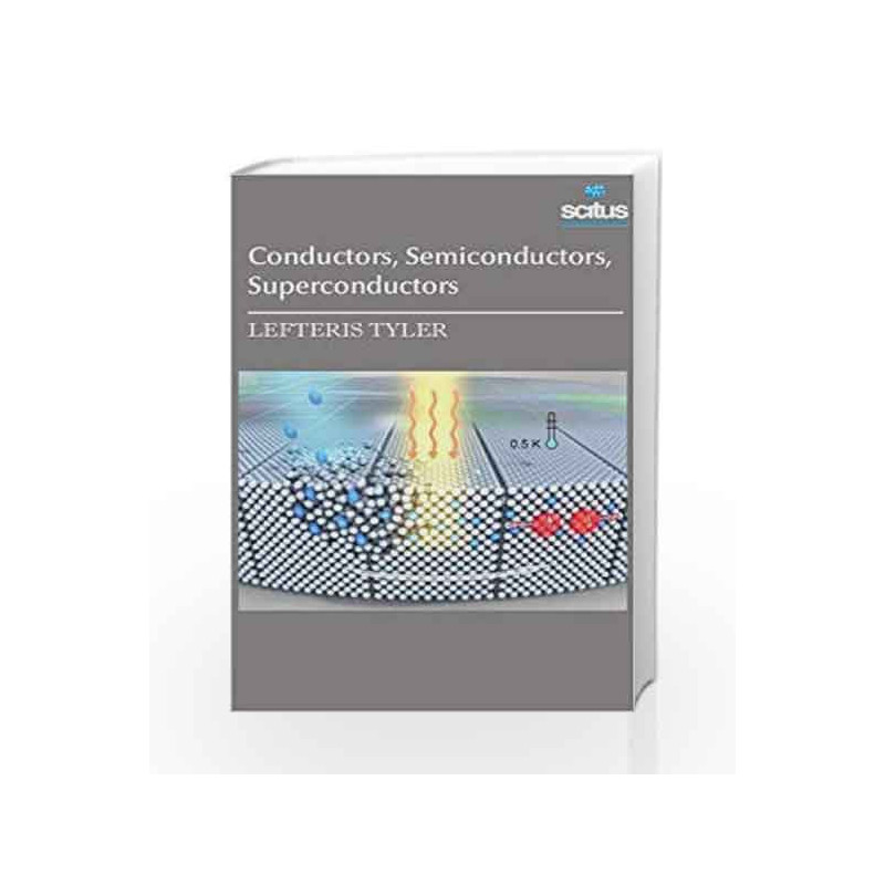 Conductors, Semiconductors, Superconductors by Tyler L. Book-9781681172460