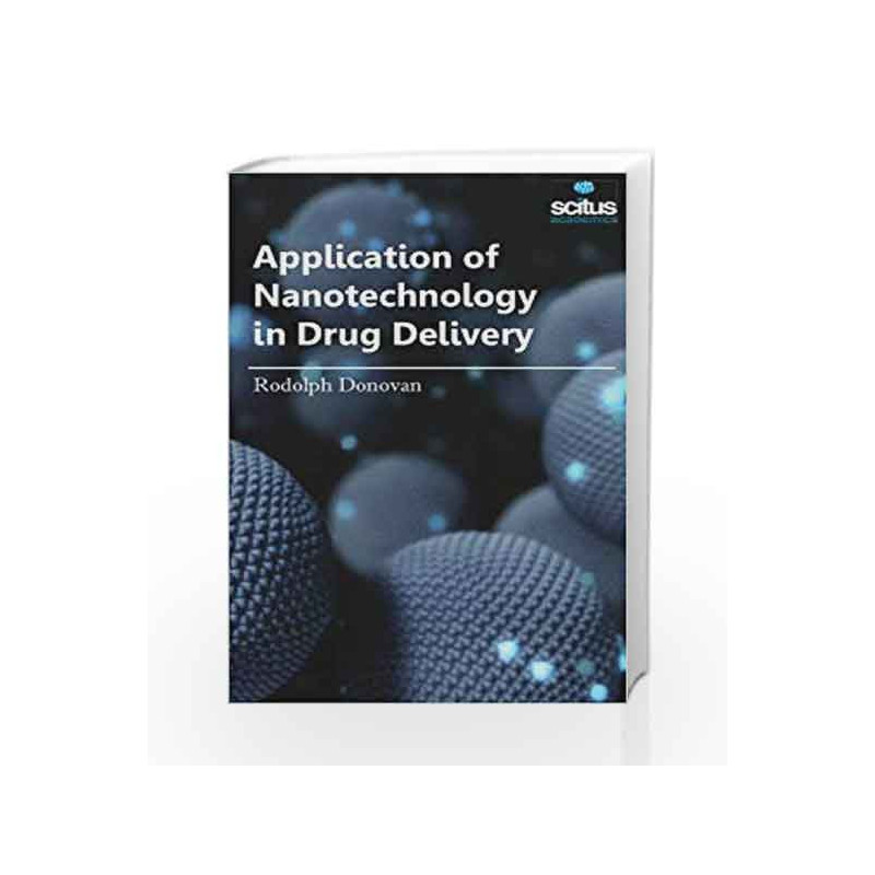 Application of Nanotechnology in Drug Delivery by Donovan R.-Buy Online ...