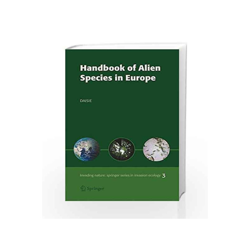 Handbook of Alien Species in Europe (Invading Nature - Springer Series in Invasion Ecology) by Daisie Book-9781402082795