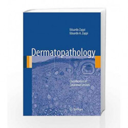 Dermatopathology: Classification of Cutaneous Lesions by Zappi E Book-9781447128939