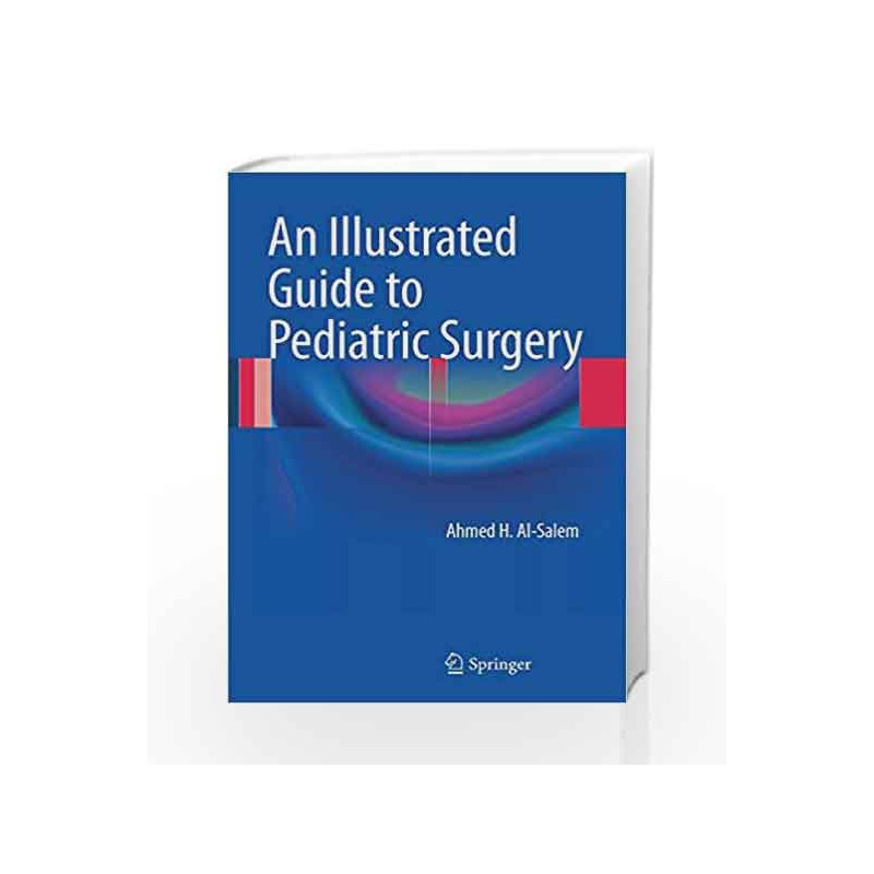 An Illustrated Guide to Pediatric Surgery by Al-Salem A H Book-9783319066646