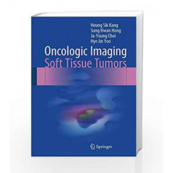 Oncologic Imaging: Soft Tissue Tumors by Kang H S Book-9789812877178