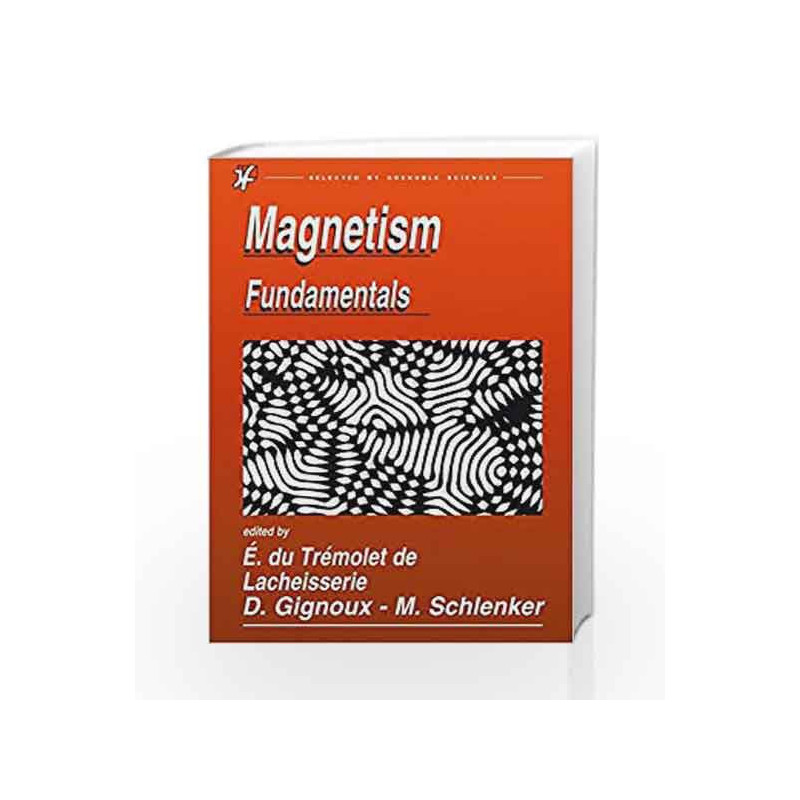 Magnetism: Fundamentals by Bodrun Nahar,Du Tremolet De,Hill,Kole C.,Levitin G.,Macheras P.,Mohr,Nait Ali,Saravacos G.D.,Schuler,