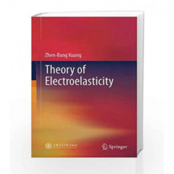 Theory of Electroelasticity by Kuang Book-9783642362903