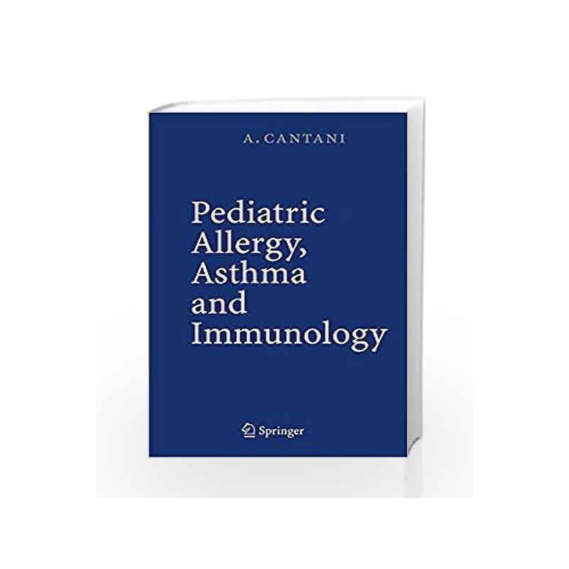 Pediatric Allergy, Asthma and Immunology by Cantani A. Book-9783540207689