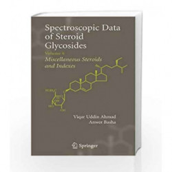 Spectroscopic Data of Steroid Glycosides: Volume 6 by Ahmad V.U. Book-9780387311654