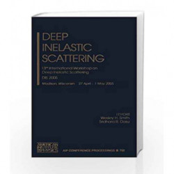 Deep Inelastic Scattering: 13th International Workshop on Deep Inelastic Scattering