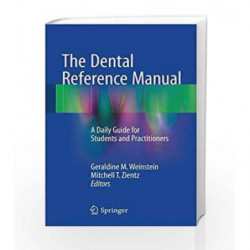 The Dental Reference Manual: A Daily Guide for Students and Practitioners by Weinstein G M Book-9783319397283