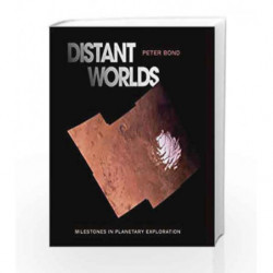 Distant Worlds: Milestones in Planetary Exploration by Bond P. Book-9780387402123