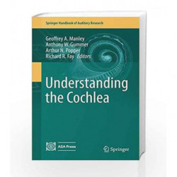 Understanding the Cochlea (Springer Handbook of Auditory Research) by Manley G A Book-9783319520711