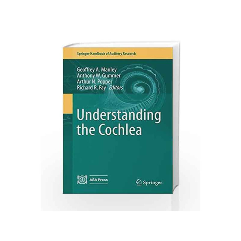 Understanding the Cochlea (Springer Handbook of Auditory Research) by Manley G A Book-9783319520711