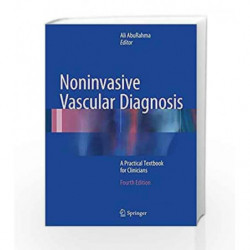 Noninvasive Vascular Diagnosis: A Practical Textbook for Clinicians by Aburahma A F Book-9783319547589