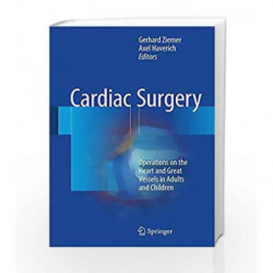 Cardiac Surgery: Operations on the Heart and Great Vessels in Adults and Children by Ziemer Book-9783662526705
