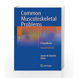 Common Musculoskeletal Problems: A Handbook by Daniels J M Book-9783319161563