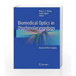 Biomedical Optics in Otorhinolaryngology by Wong B J F Book-9781493917570