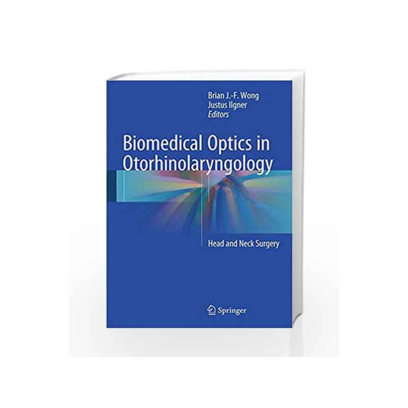 Biomedical Optics in Otorhinolaryngology by Wong B J F Book-9781493917570