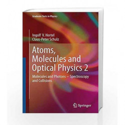 Atoms, Molecules and Optical Physics 2 (Graduate Texts in Physics) by Hertel I V Book-9783642543128