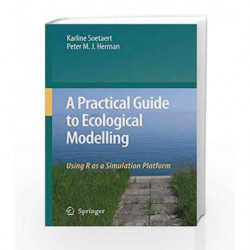 A Practical Guide to Ecological Modelling: Using R as a Simulation Platform by Soetaert Book-9781402086236