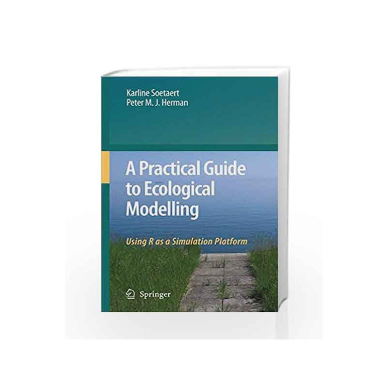 A Practical Guide to Ecological Modelling: Using R as a Simulation Platform by Soetaert Book-9781402086236