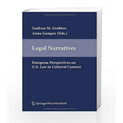 Legal Narratives: European Perspectives on U.S. Law in Cultural Context by Grabher G.M. Book-9783211928172