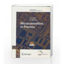 Microcontrollers in Practice: Springer Series in Advanced Microelectronics: Vol. 18 (With CD Rom) by Ioan Book-9788132203940