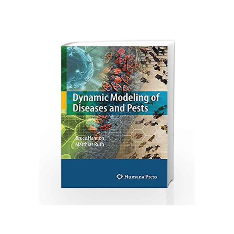 Dynamic Modeling of Diseases and Pests (Modeling Dynamic Systems) by Hasnnon B. Book-9780387095592