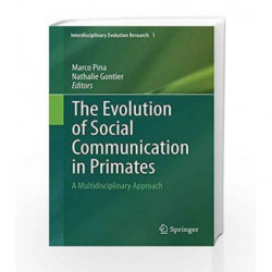 The Evolution of Social Communication in Primates (Interdisciplinary Evolution Research) by Pina Book-9783319026688