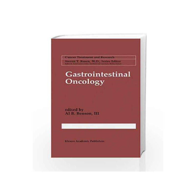 Gastrointestinal Oncology (Cancer Treatment and Research) by Benson A B Book-9780792382058