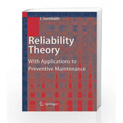 Reliability Theory: With Applications to Preventive Maintenance by Gertsbakh Book-9788184892772