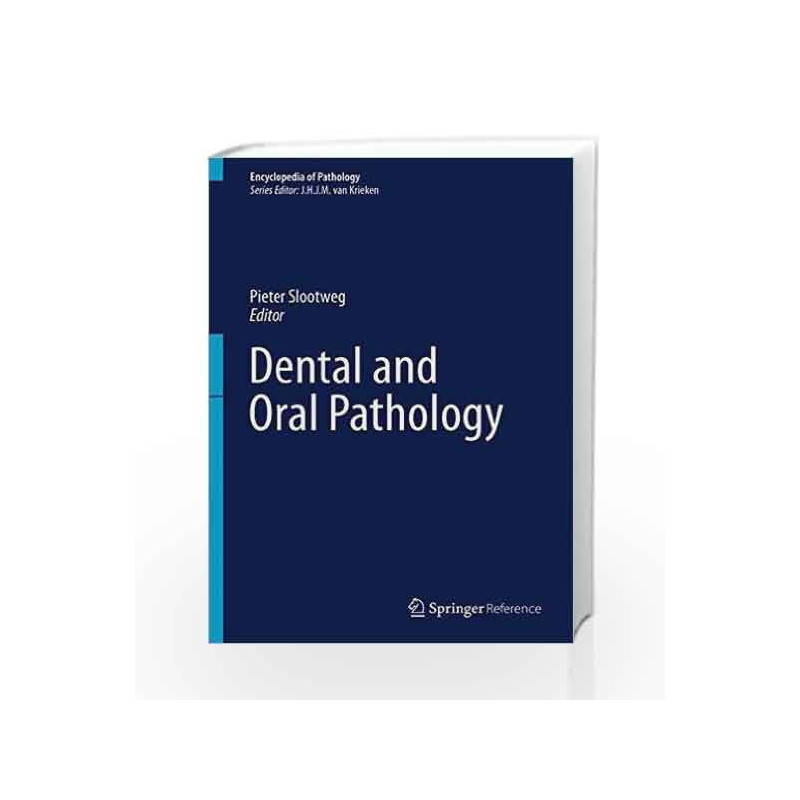 Dental and Oral Pathology (Encyclopedia of Pathology) by Slootweg P Book-9783319280844