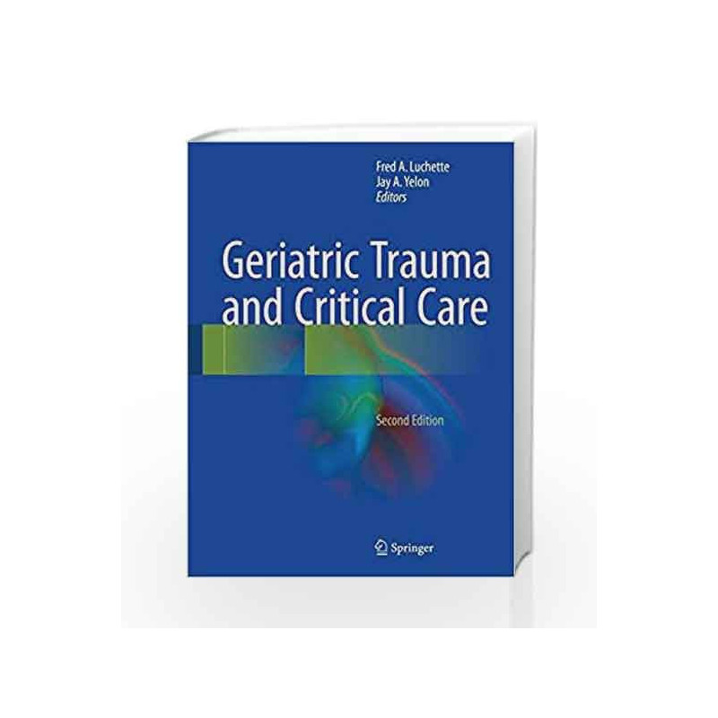 Geriatric Trauma and Critical Care by Luchette F A Book-9783319486857