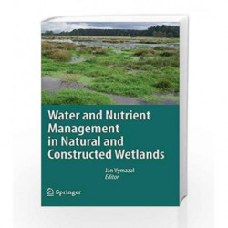 Water and Nutrient Management in Natural and Constructed Wetlands by Vymazal J. Book-9789048195848