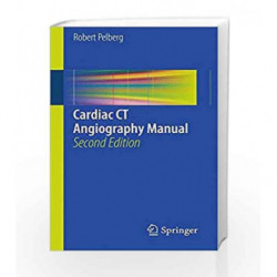 Cardiac CT Angiography Manual by Pelberg R Book-9781447166894