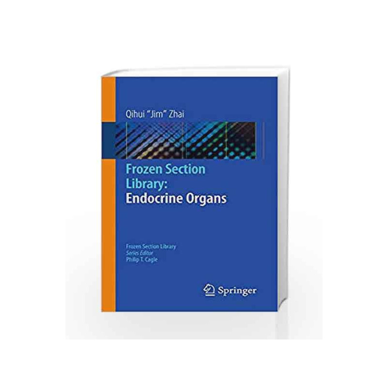 Frozen Section Library: Endocrine Organs by Zhai Book-9781461486114