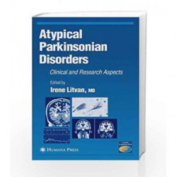 Atypical Parkinsonian Disorders: Clinical and Research Aspects (Current Clinical Neurology) by Litvan I. Book-9781588293312