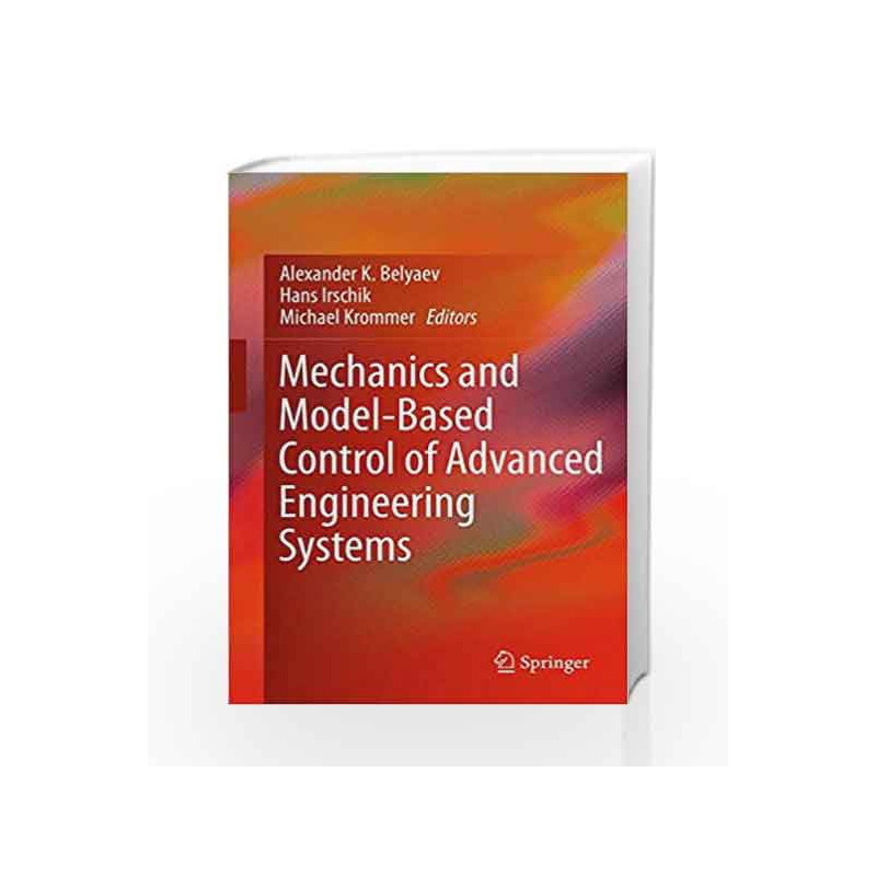 Mechanics and Model-Based Control of Advanced Engineering Systems by Belyaev Book-9783709115701