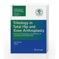 Tribology in Total Hip and Knee Arthroplasty by Knahr Book-9783642452659