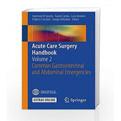 Acute Care Surgery Handbook: Volume 2 Common Gastrointestinal and Abdominal Emergencies by Saverio S D Book-9783319153612