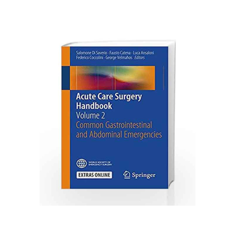 Acute Care Surgery Handbook: Volume 2 Common Gastrointestinal and Abdominal Emergencies by Saverio S D Book-9783319153612