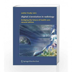 Digital (R) Evolution in Radiology: Bridging the Future of Health Care by Hruby W. Book-9783211208151