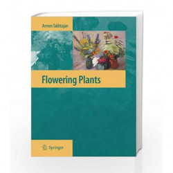 Flowering Plants by Hill,Kole C.,Levitin G.,Macheras P.,Mohr,Nait Ali,Saff,Saravacos G.D.,Schuler,Stahl E.,Takhtajan A.,Vazquez 