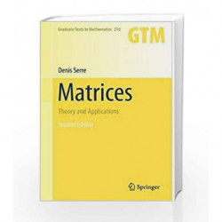 Matrices: Theory and Applications by Serre D. Book-9781493976317