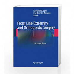 Front Line Extremity and Orthopaedic Surgery: A Practical Guide by Bone L B Book-9783642453366