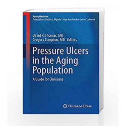 Pressure Ulcers in the Aging Population (Aging Medicine) by Thomas Book-9781627036993