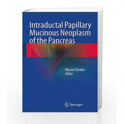 Intraductal Papillary Mucinous Neoplasm of the Pancreas by Tanaka Book-9784431544715