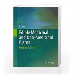 Edible Medicinal and Non-Medicinal Plants: Volume 1, Fruits by Lim T.K. Book-9789048186600