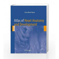 Atlas of Heart Anatomy and Development by Filipoiu F M Book-9781447153818