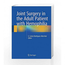 Joint Surgery in the Adult Patient with Hemophilia by Rodriguez-Merchan Book-9783319107790
